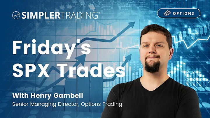 Options Trading: Friday's SPX Trades | Simpler Trading