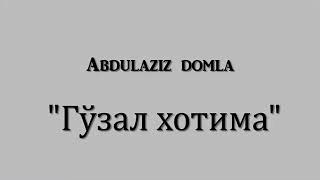 Abdulaziz Domla Гӯзал Хотима Жуда Чиройли Гапрди Булган Вокиа