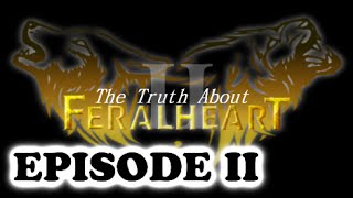 Feral Heart: "The Truth About Feral Heart II"