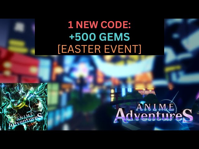 NEW UPDATE CODES* [EASTER EVENT] ALL CODES! Anime Adventures