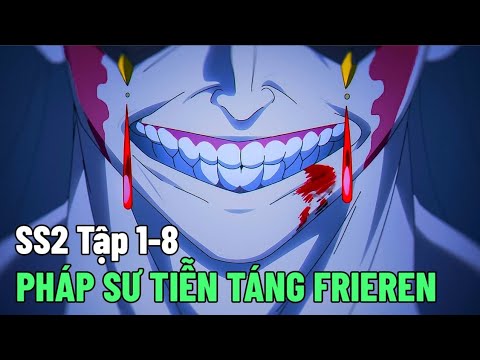 Pháp Sư Tiễn Táng Frieren Mùa 2 Tập 1-8 : Trận Chiến Pháp Thuật  | Review Anime