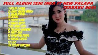 full album Yeni inka ft new palapa terbaru 2021