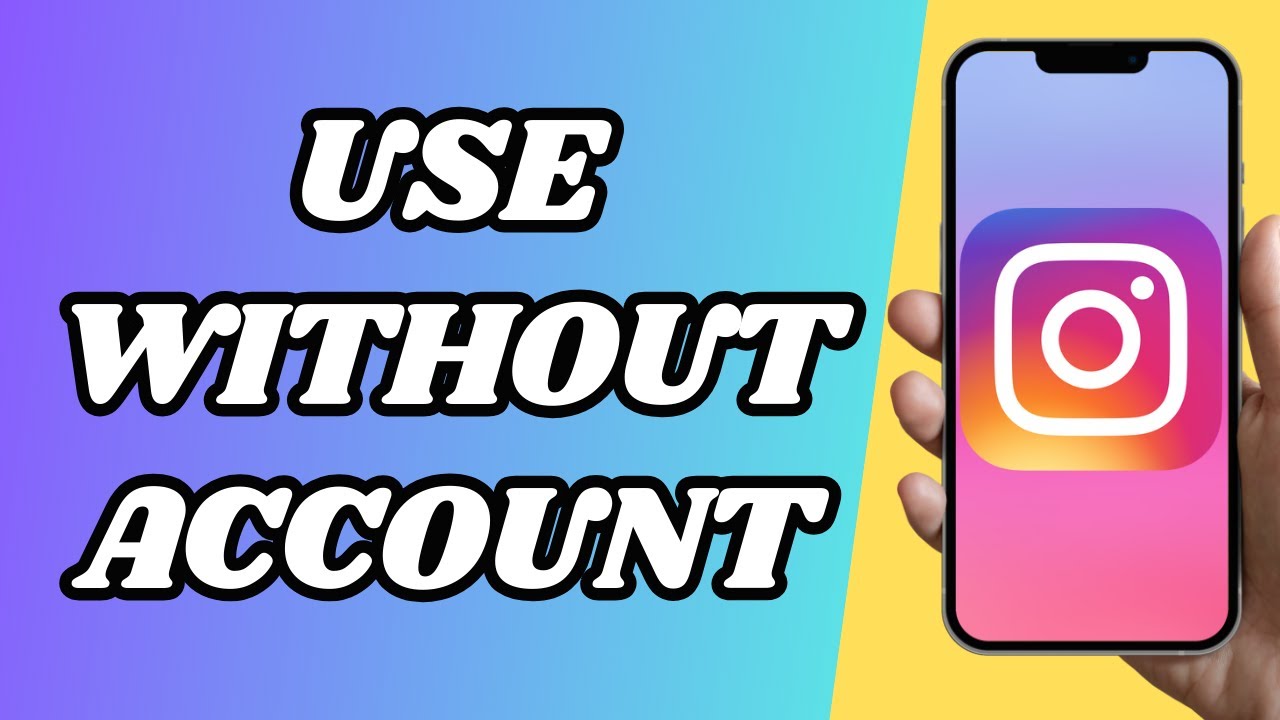 Can I Use Instagram Without An Account