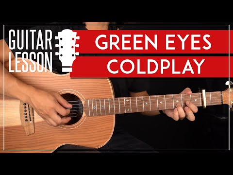 Green Eyes Guitar Tutorial Coldplay Guitar Lesson |Easy Chords + Strumming|