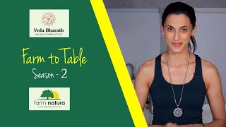 Farm to Table - Ep 2.9 | Sustainable Living with Shilpa Reddy | Veda Bharat Natural Foods