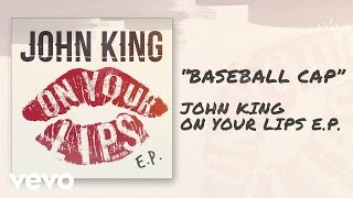 John King - Baseball Cap (Official Audio)
