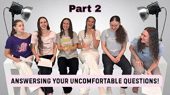 6 Sisters Answer Your Most UNCOMFORTABLE Questions (part 2)! 👀🩰