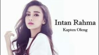 Kapten Oleng - Intan Rahma (lirik)