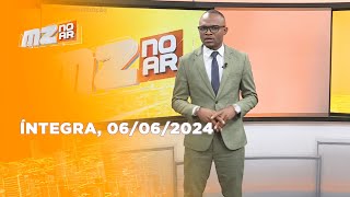 Assista na íntegra o Mz No Ar 1ª Edição 6/06/2024