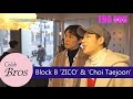 ZICO(Block B) & Choi Taejoon, Celeb Bros S2 EP1 “I Am You, You Are Me“