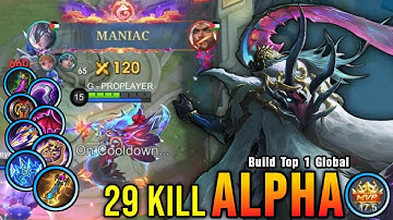 29 Kills + MANIAC!! Alpha LEGEND Skin MVP 17.5 Points!! - Build Top 1 Global Alpha ~ MLBB
