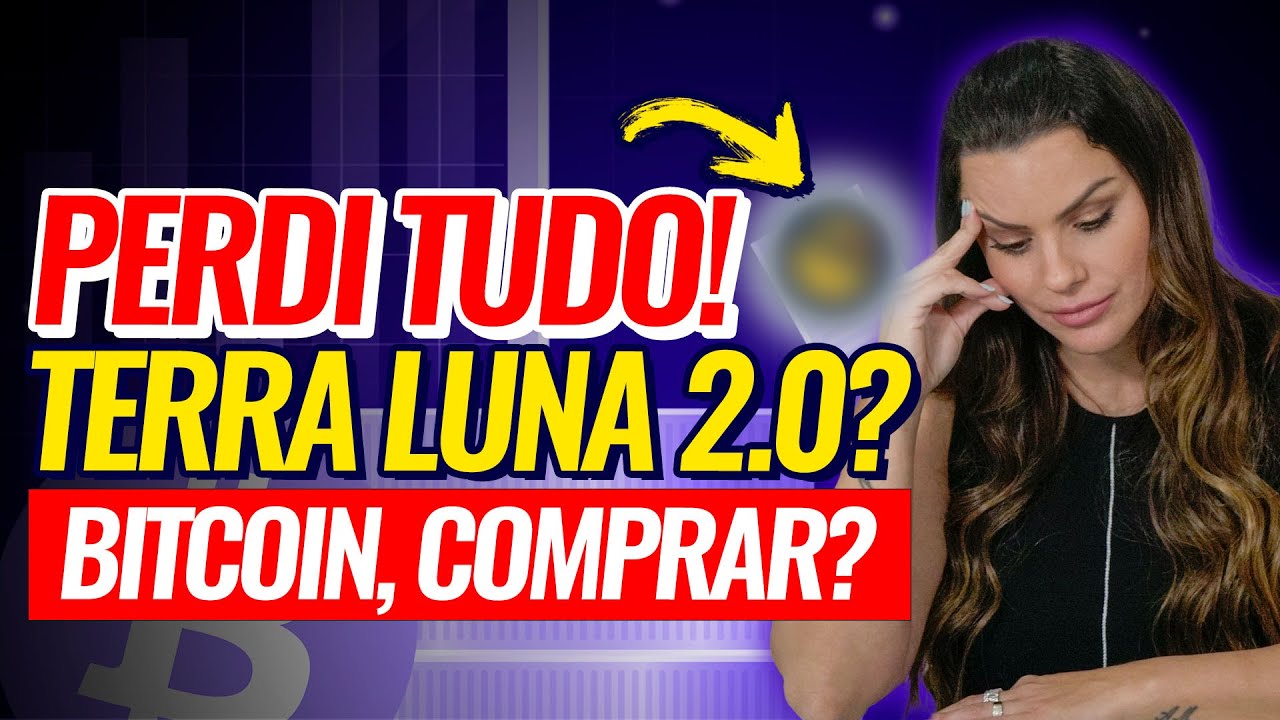 PERDI TODO DINHEIRO NA LUNA! TERRA LUNA 2.0 (LUNC) VALE A PENA? É HORA DE  COMPRAR BITCOIN?