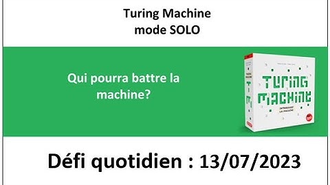 Board Game :  Turing machine 13 juillet mode EXTREME