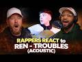 American Rappers FIRST TIME Hearing Ren – Troubles (Acoustic)… This Got DARK