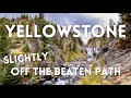 Yellowstone Hikes Slightly Off The Beaten Path