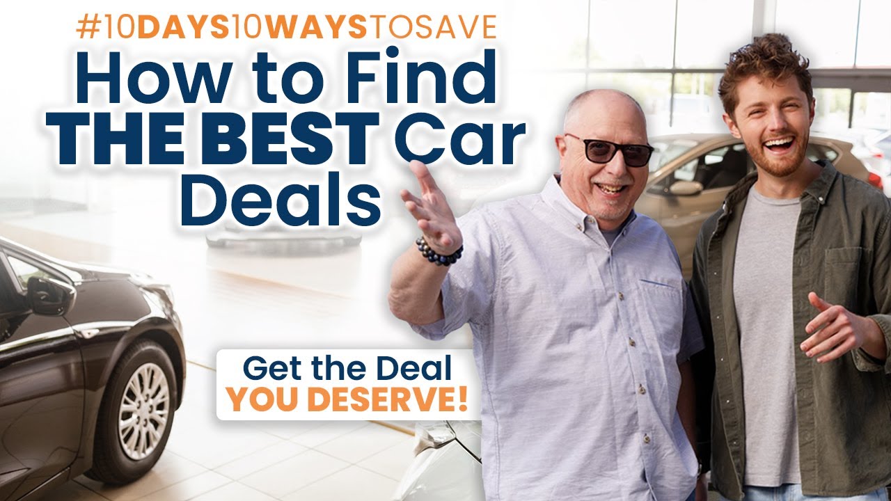 How to find car deals RIGHT NOW 10 Days & 10 Ways to Save This