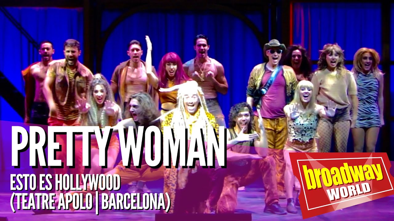 PRETTY WOMAN Esto es Hollywood (Teatre Apolo Barcelona) YouTube