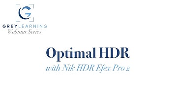 GreyLearning Webinar: Optimal HDR with Nik HDR Efex Pro