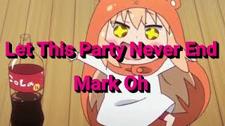 Let This Party Never End ~Edit Audio~