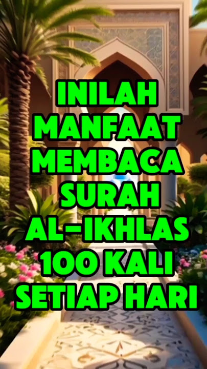 Inilah manfaat membaca surah Al-Ikhlas 100 kali setiap hari#shortvideo#surah