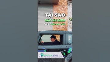 Tại sao nên sạc xe điện bằng điện mặt trời? | Manfusi Solar #dienmattroi #xedien #shorts