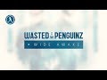 Wasted Penguinz - Wide Awake (Official Audio)