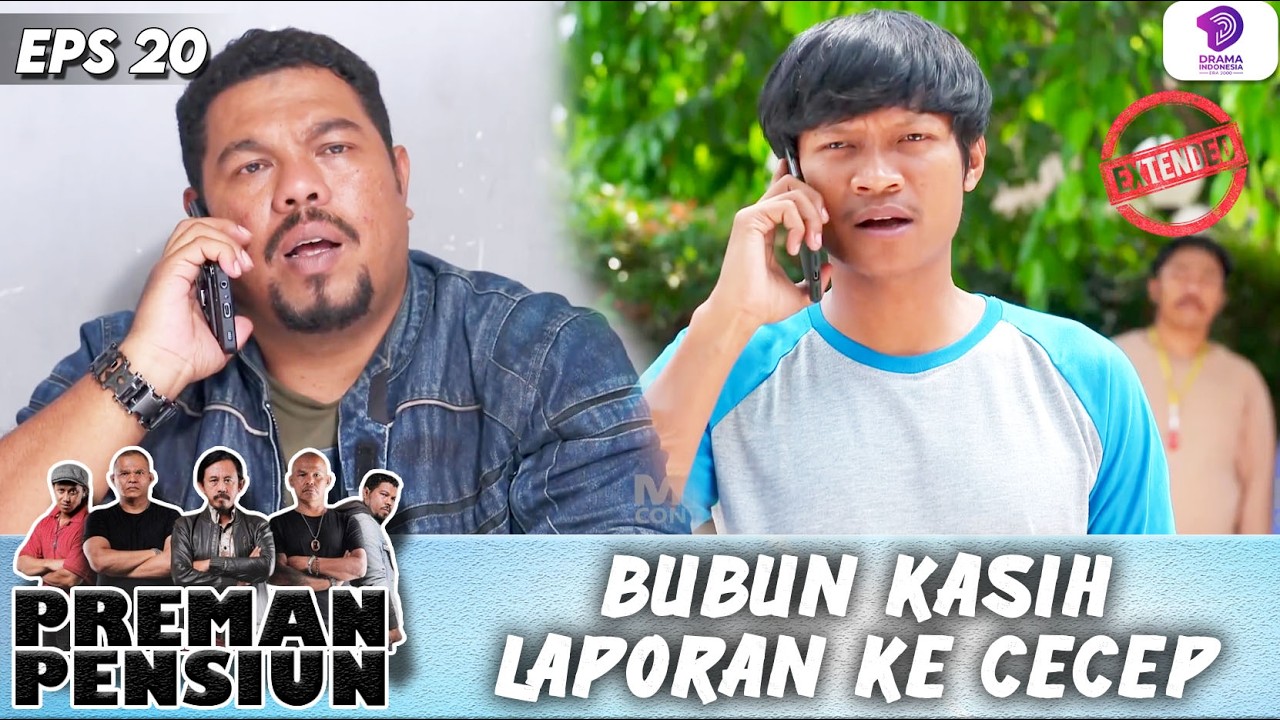 LAPOR KE CECEP! BUBUN YAKIN ANAK BUAH AGUS MAIN KEROYOKAN !! | PREMAN PENSIUN 8 EXTENDED | EPS.20
