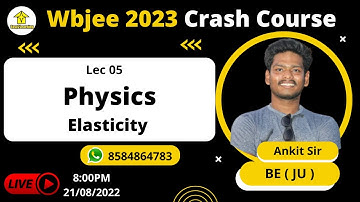 WBJEE 2023 Crash Course || Physics Lec 05 Elasticity || By Ankit Sir