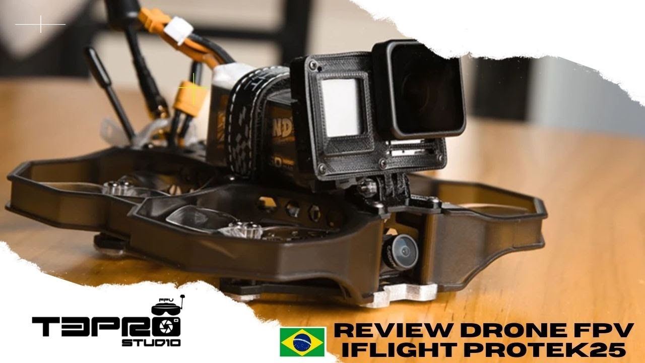 Review Drone FPV IFLIGHT PROTEK25 Português BR dronefpv YouTube