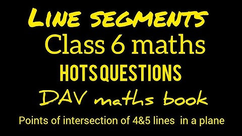 Line segments | Class 6 maths | Hots questions | DAV maths book | Lines, angles and triangle
