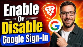 How To Enable Or Disable Google Sign-In On Brave Browser [2026 Guide]