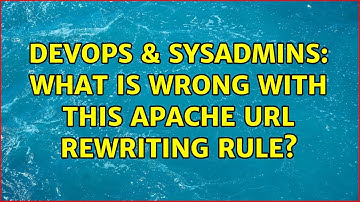 DevOps & SysAdmins: What is wrong with this apache URL rewriting rule? (3 Solutions!!)