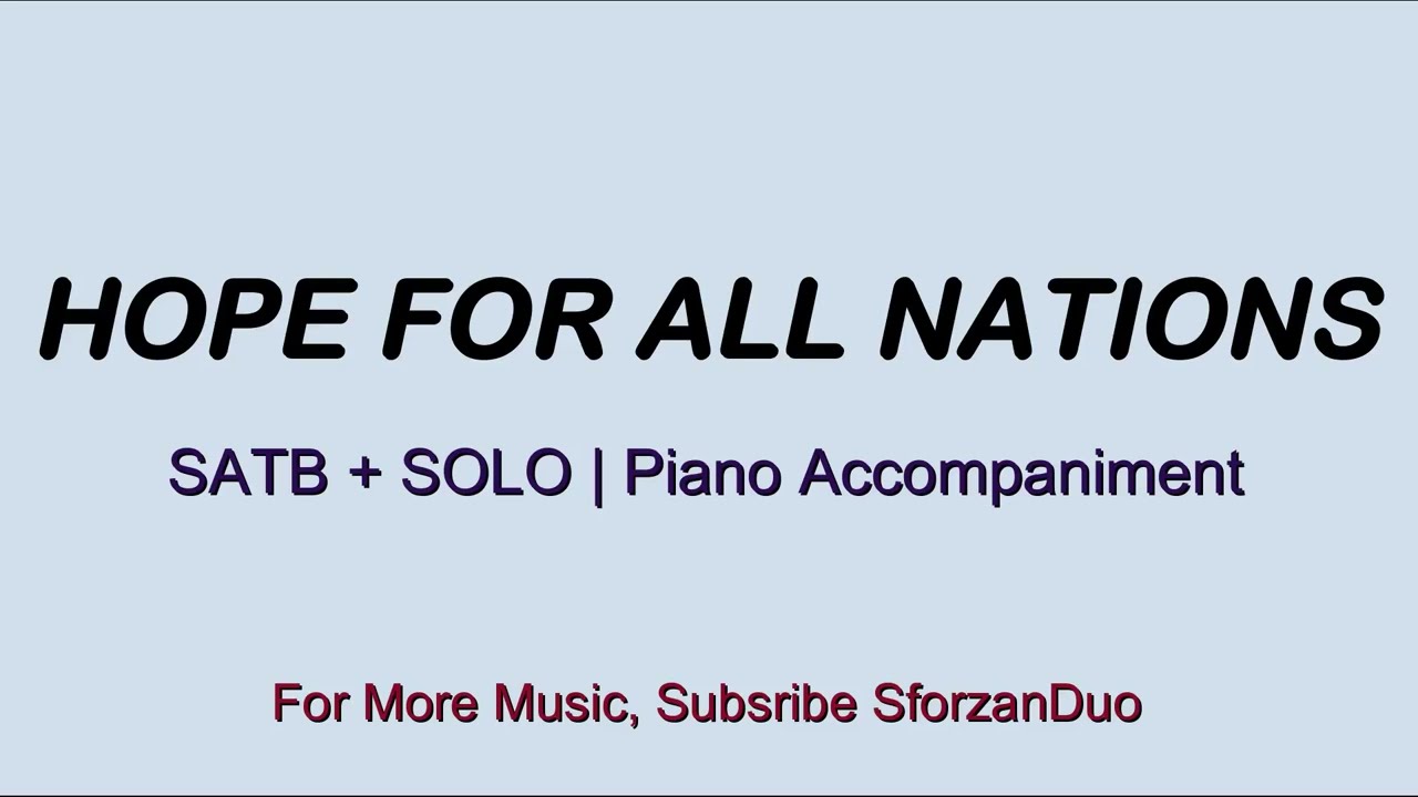 Hope For All Nations | SATB and SOLO with Piano Accompaniment