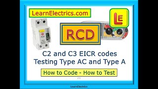 RCD - C2 and C3 EICR CODES and TESTING Type AC and Type A devices - THE DIFFERENCES