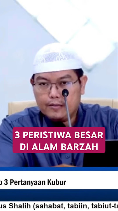 3 PERISTIWA BESAR DI ALAM BARZAH - Ustadz Dr.Firanda Andirja, Lc., M.A