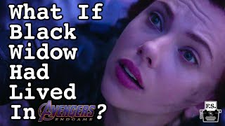 What If Black Widow Had Lived In Avengers: Endgame?