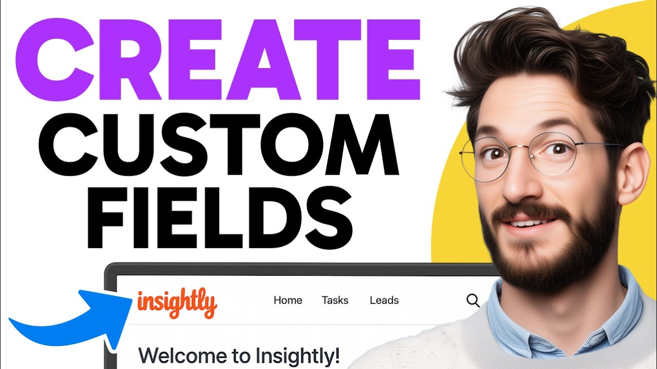 How to CREATE CUSTOM FIELDS in Insightly (Step by Step) - YouTube