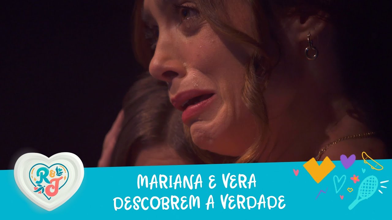 Mariana e Vera descobrem a verdade e se emocionam | A Infância de Romeu e Julieta