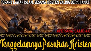 Penghianatan Sesama Kristen Melawan Islam❗ PERANG SALIB 4-6❗