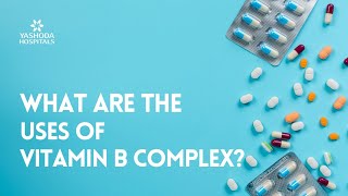 What are the uses of Vitamin B Complex?