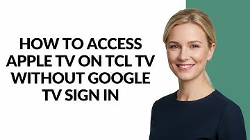 How to Access Apple Tv on Tcl Tv Without Google Tv Sign In - Julia