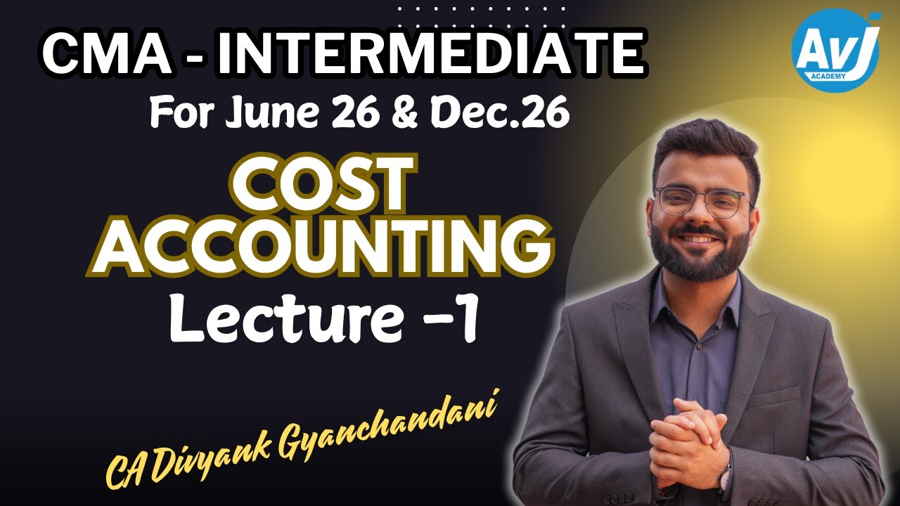 CMA Inter Cost Accounting Lecture-1 | CA DIVYANK GYANCHANDANI