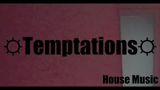 ☼Temptations☼ House Music