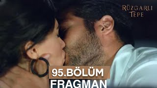 Rüzgarlı Tepe 95. Bölüm Fragmanı | Sana Aşık Oldum!!