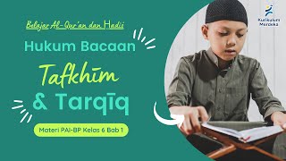 PAI Kelas 6 Kurikulum Merdeka Bab 1 | Hukum Bacaan Tafhim dan Tarqiq