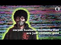 Corpse husband moments that are just comedic  gold 