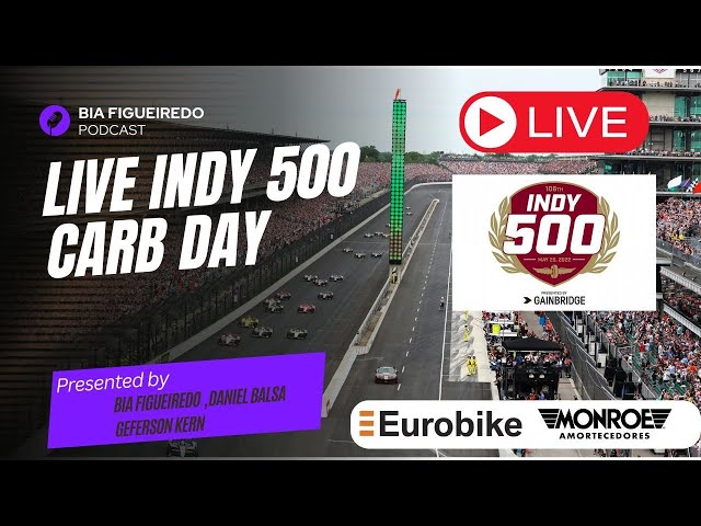 500 MILHAS DE INDIANÁPOLIS - CARB DAY - LIVE COM BIA FIGUEIREDO, DANIEL BALSA E GEFERSON KERN class=