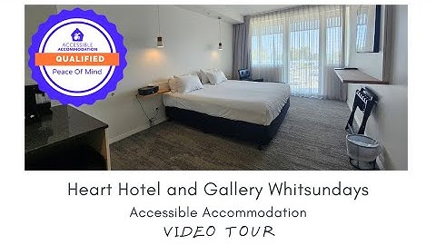 Accessible Accommodation Heart hotel and gallery Whitsundays video tour