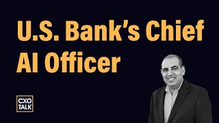 Enterprise Ai At Scale: How U.s. Bank's Chief Ai Officer Deploys Ai Across 70,000 Employees