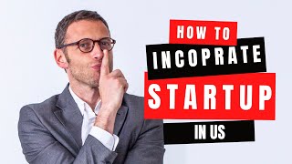 How to incorporate your startup in the US